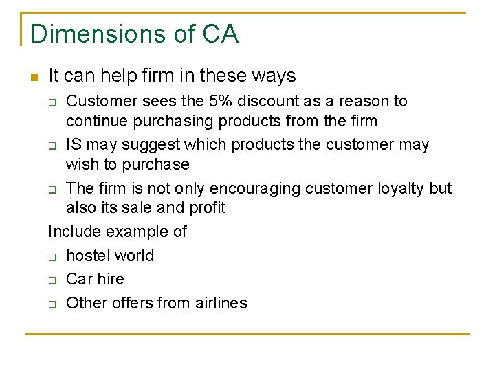 Dimensions of CA n It can help firm in these ways Customer sees the