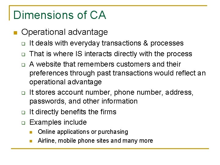 Dimensions of CA n Operational advantage q q q It deals with everyday transactions