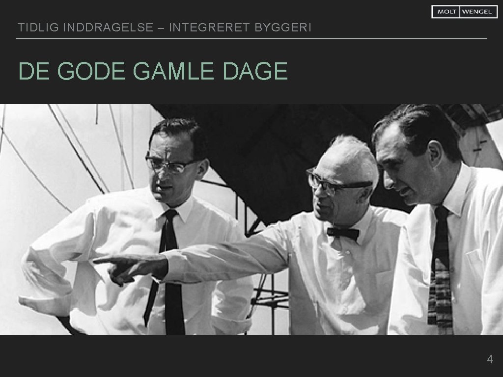 TIDLIG INDDRAGELSE – INTEGRERET BYGGERI DE GODE GAMLE DAGE ▸ bygger 4 