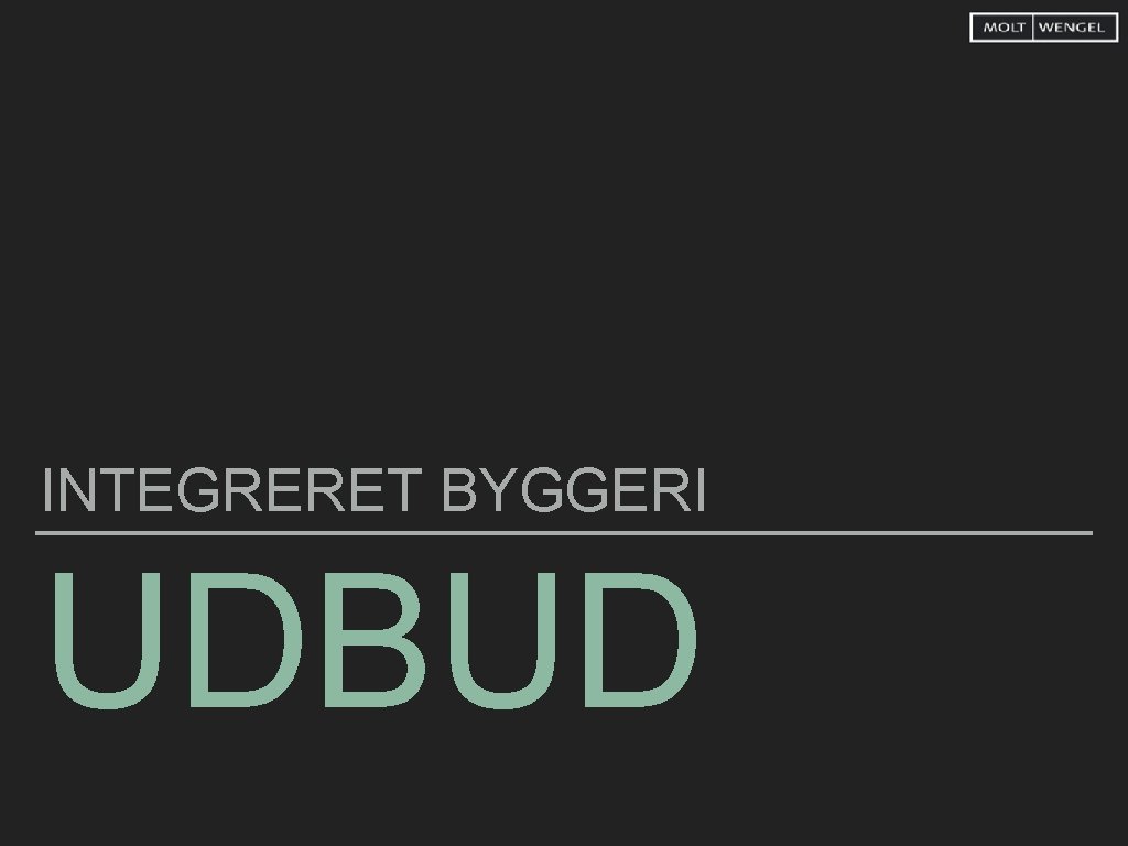 INTEGRERET BYGGERI UDBUD 