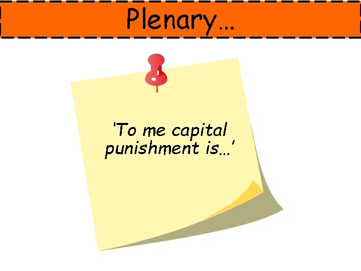 Plenary… ‘To me capital punishment is…’ 