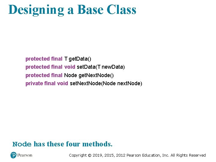 Designing a Base Class protected final T get. Data() protected final void set. Data(T