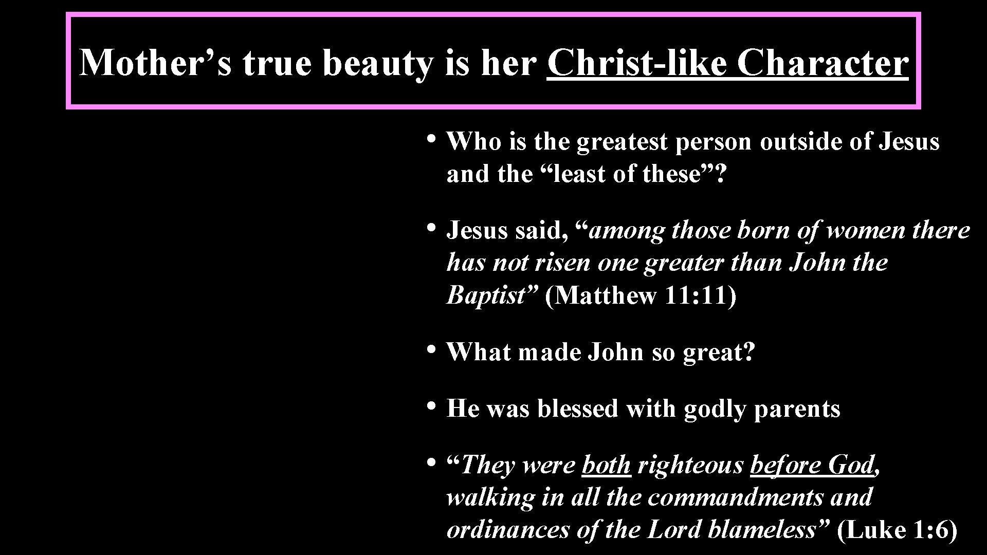 Mother’s true beauty is her Christ-like Character • Who is the greatest person outside