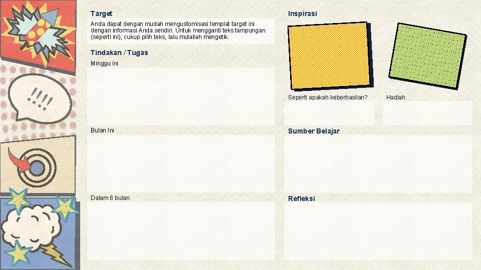 Target Inspirasi Anda dapat dengan mudah mengustomisasi templat target ini dengan informasi Anda sendiri.
