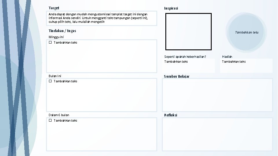 Target Inspirasi Anda dapat dengan mudah mengustomisasi templat target ini dengan informasi Anda sendiri.