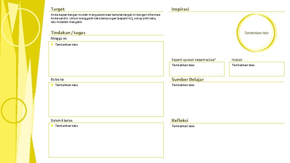 Target Inspirasi Anda dapat dengan mudah mengustomisasi templat target ini dengan informasi Anda sendiri.