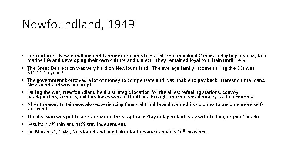 Newfoundland, 1949 • For centuries, Newfoundland Labrador remained isolated from mainland Canada, adapting instead,