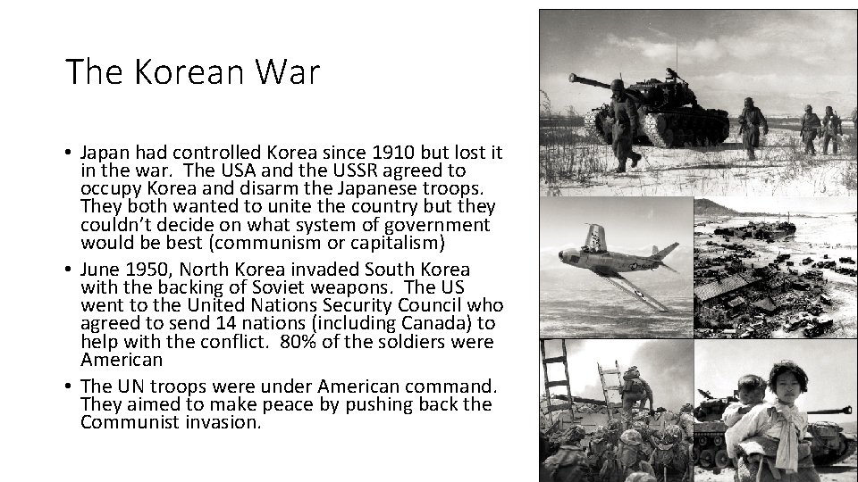 The Korean War • Japan had controlled Korea since 1910 but lost it in