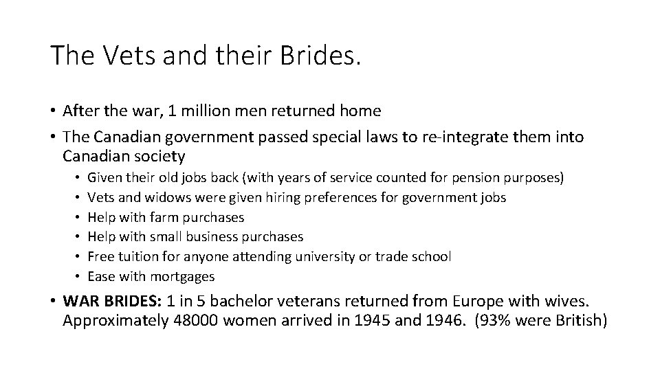 The Vets and their Brides. • After the war, 1 million men returned home