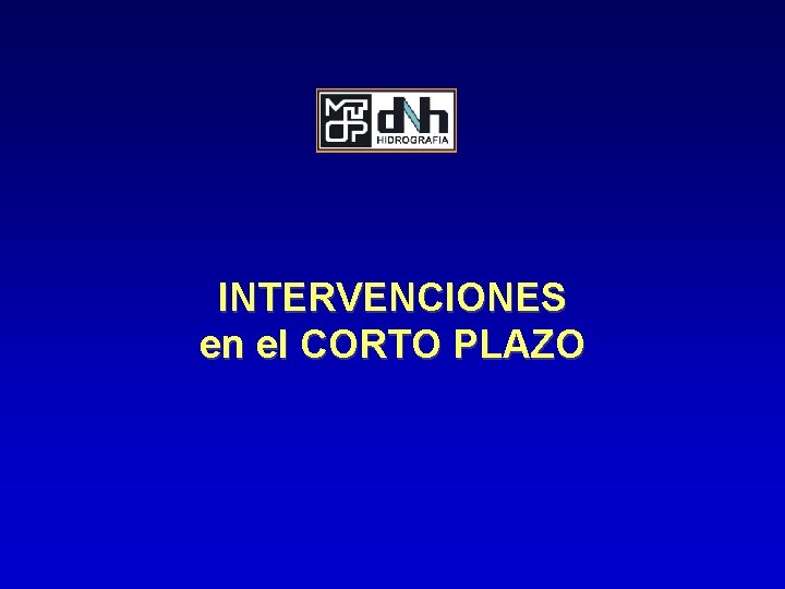 INTERVENCIONES en el CORTO PLAZO 