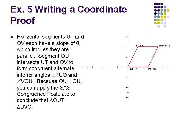 Ex. 5 Writing a Coordinate Proof l Horizontal segments UT and OV each have