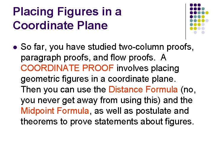 Placing Figures in a Coordinate Plane l So far, you have studied two-column proofs,