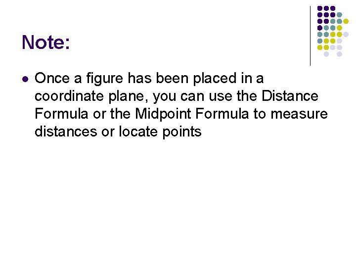 Note: l Once a figure has been placed in a coordinate plane, you can