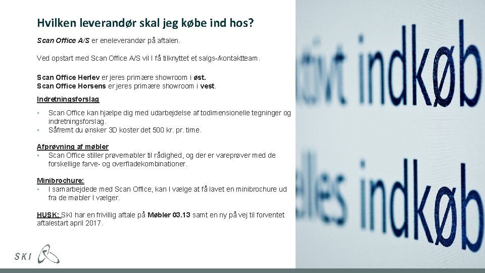 Hvilken leverandør skal jeg købe ind hos? Scan Office A/S er eneleverandør på aftalen.