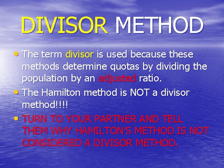 DIVISOR METHOD • The term divisor is used because these methods determine quotas by