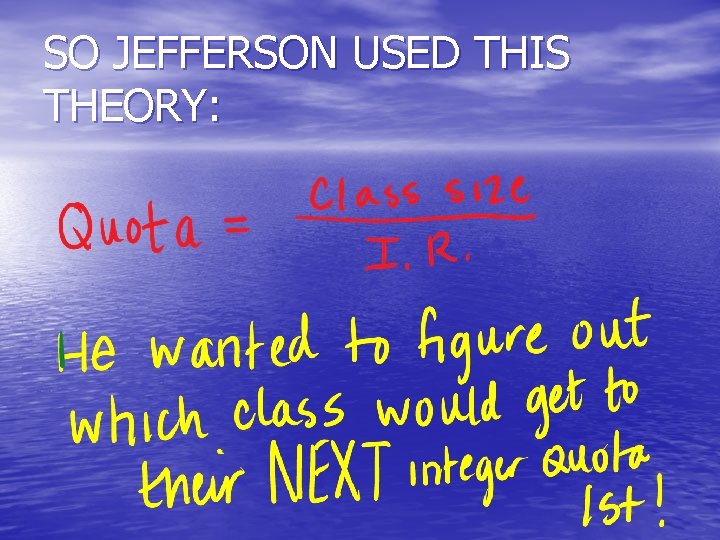 SO JEFFERSON USED THIS THEORY: 