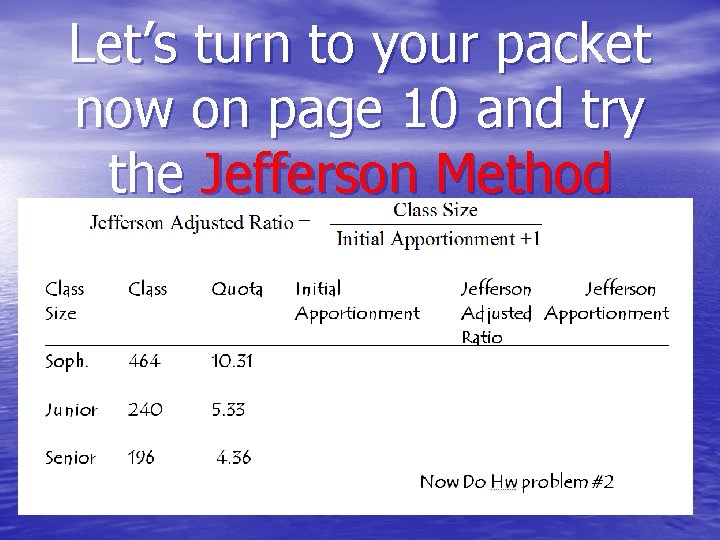Let’s turn to your packet now on page 10 and try the Jefferson Method