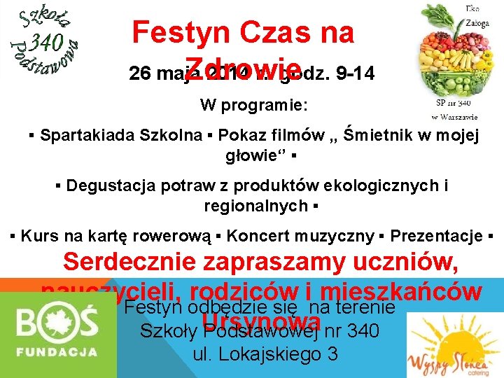 Festyn Czas na 26 maja 2014 r. godz. 9 -14 Zdrowie W programie: ▪