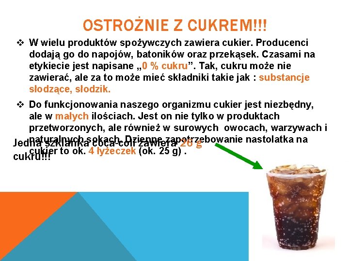 OSTROŻNIE Z CUKREM!!! v W wielu produktów spożywczych zawiera cukier. Producenci dodają go do