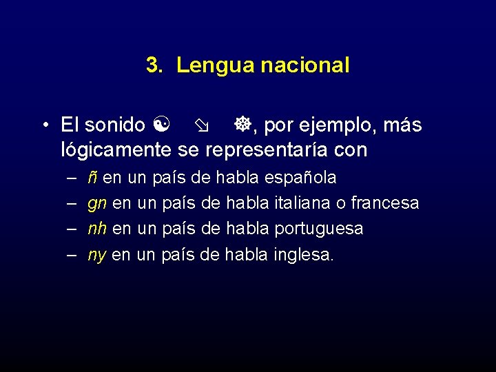 3. Lengua nacional • El sonido [ ], por ejemplo, más lógicamente se representaría