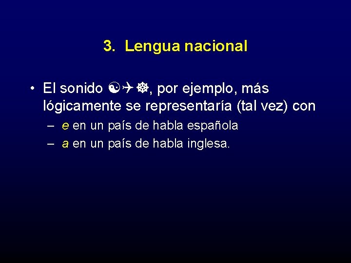 3. Lengua nacional • El sonido [Q], por ejemplo, más lógicamente se representaría (tal