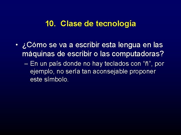 10. Clase de tecnología • ¿Cómo se va a escribir esta lengua en las