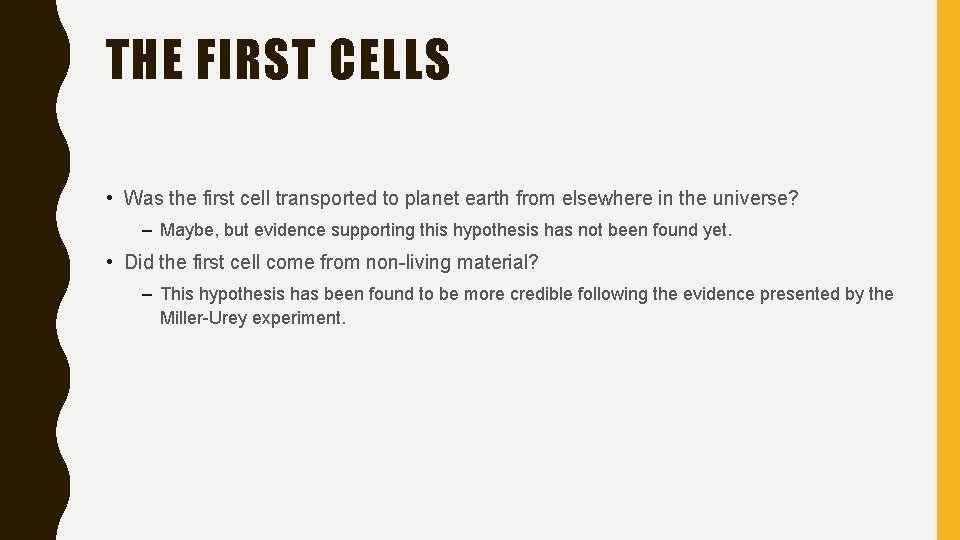 THE FIRST CELLS • Was the first cell transported to planet earth from elsewhere