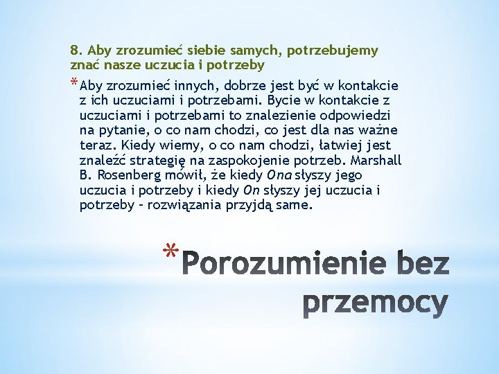 8. Aby zrozumieć siebie samych, potrzebujemy znać nasze uczucia i potrzeby * Aby zrozumieć