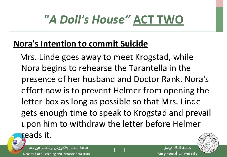 "A Doll's House” ACT TWO Nora's Intention to commit Suicide Mrs. Linde goes away