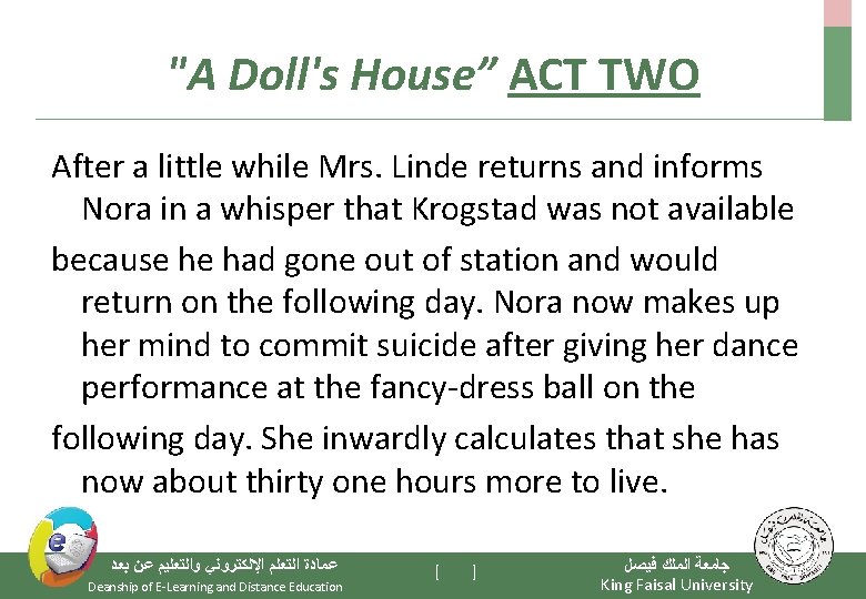 "A Doll's House” ACT TWO After a little while Mrs. Linde returns and informs