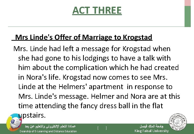ACT THREE Mrs Linde's Offer of Marriage to Krogstad Mrs. Linde had left a