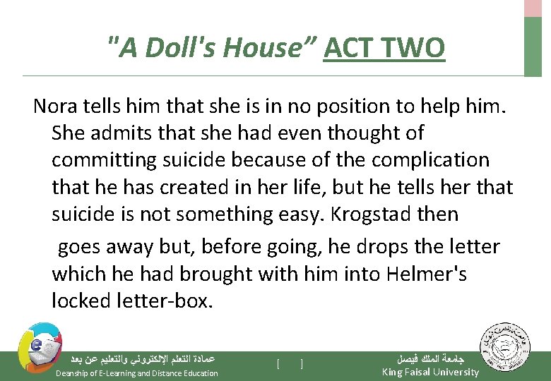 "A Doll's House” ACT TWO Nora tells him that she is in no position