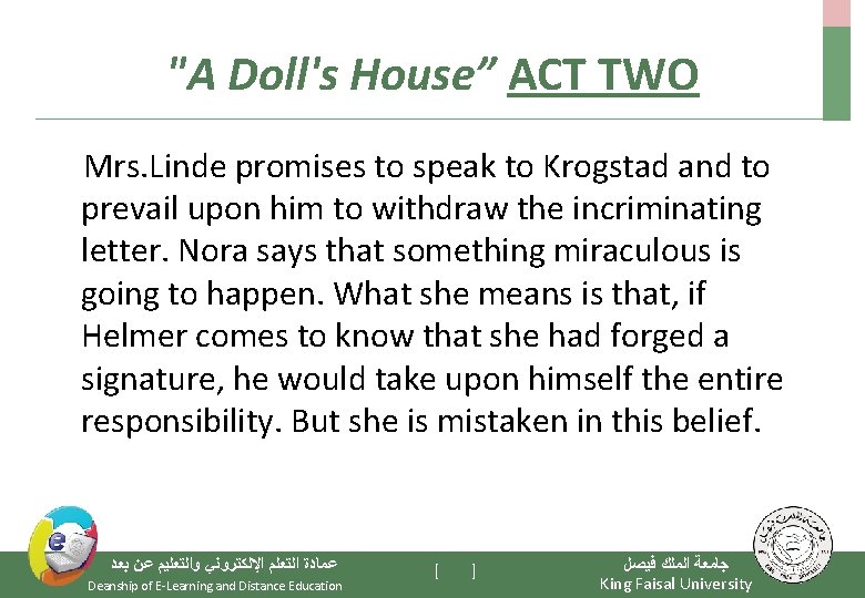 "A Doll's House” ACT TWO Mrs. Linde promises to speak to Krogstad and to