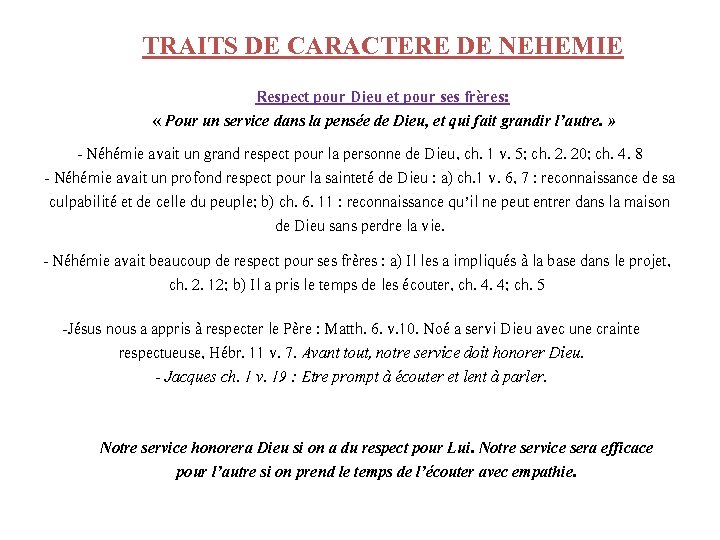 TRAITS DE CARACTERE DE NEHEMIE Respect pour Dieu et pour ses frères: « Pour