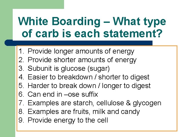 White Boarding – What type of carb is each statement? 1. 2. 3. 4.