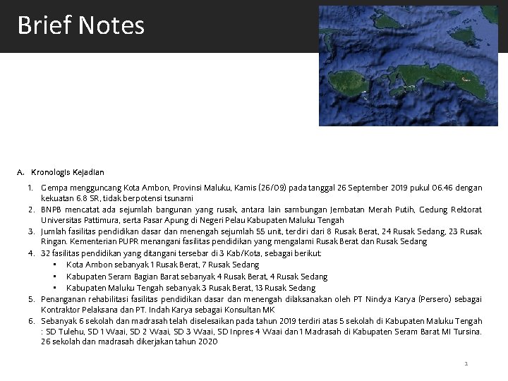 Brief Notes A. Kronologis Kejadian 1. Gempa mengguncang Kota Ambon, Provinsi Maluku, Kamis (26/09)