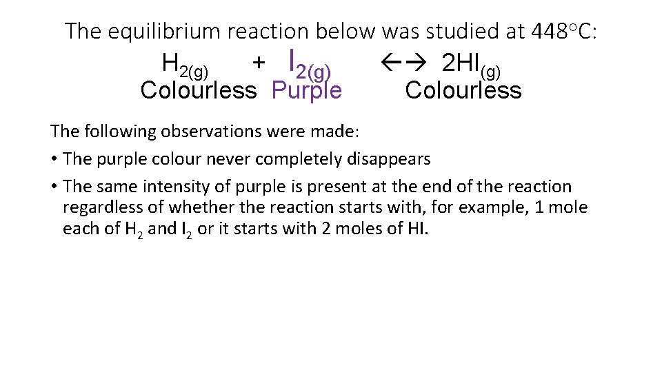 The equilibrium reaction below was studied at 448 o. C: H 2(g) + I