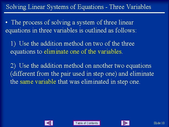 Solving Linear Systems of Equations - Three Variables • The process of solving a