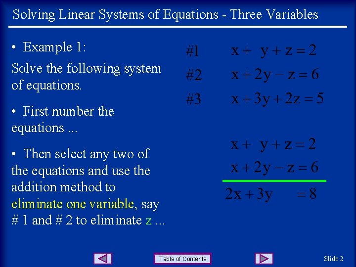 Solving Linear Systems of Equations - Three Variables • Example 1: Solve the following