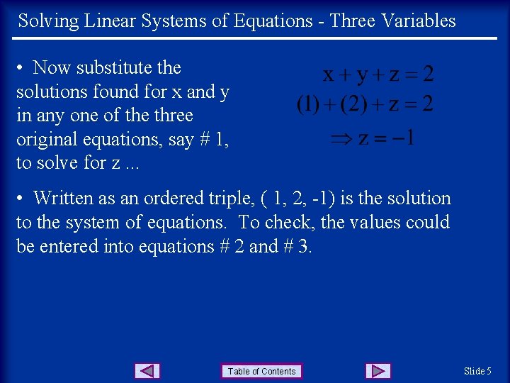 Solving Linear Systems of Equations - Three Variables • Now substitute the solutions found