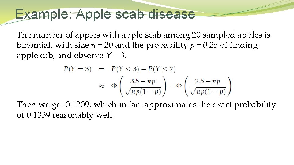 Example: Apple scab disease The number of apples with apple scab among 20 sampled Example: Apple scab disease The number of apples with apple scab among 20 sampled