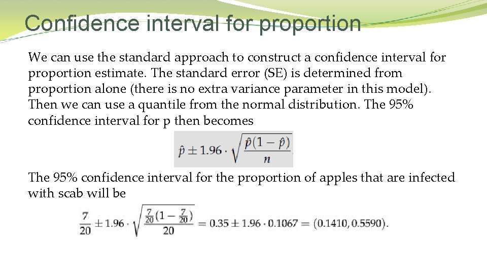 Confidence interval for proportion We can use the standard approach to construct a confidence Confidence interval for proportion We can use the standard approach to construct a confidence