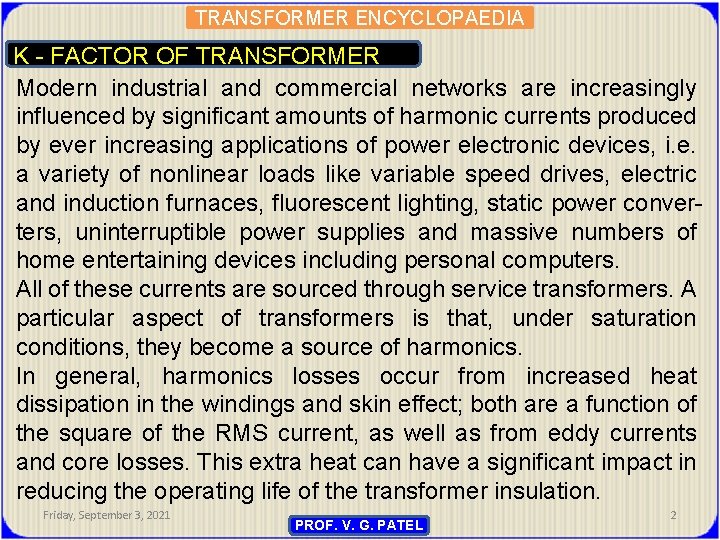 TRANSFORMER ENCYCLOPAEDIA K - FACTOR OF TRANSFORMER Modern industrial and commercial networks are increasingly