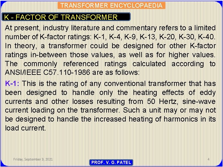 TRANSFORMER ENCYCLOPAEDIA K - FACTOR OF TRANSFORMER At present, industry literature and commentary refers