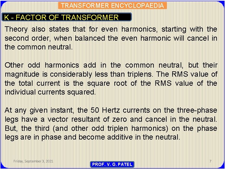 TRANSFORMER ENCYCLOPAEDIA K - FACTOR OF TRANSFORMER Theory also states that for even harmonics,