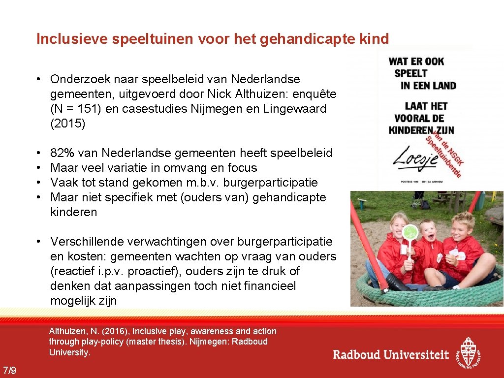 Inclusieve speeltuinen voor het gehandicapte kind • Onderzoek naar speelbeleid van Nederlandse gemeenten, uitgevoerd