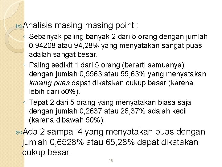  Analisis masing-masing point : ◦ Sebanyak paling banyak 2 dari 5 orang dengan