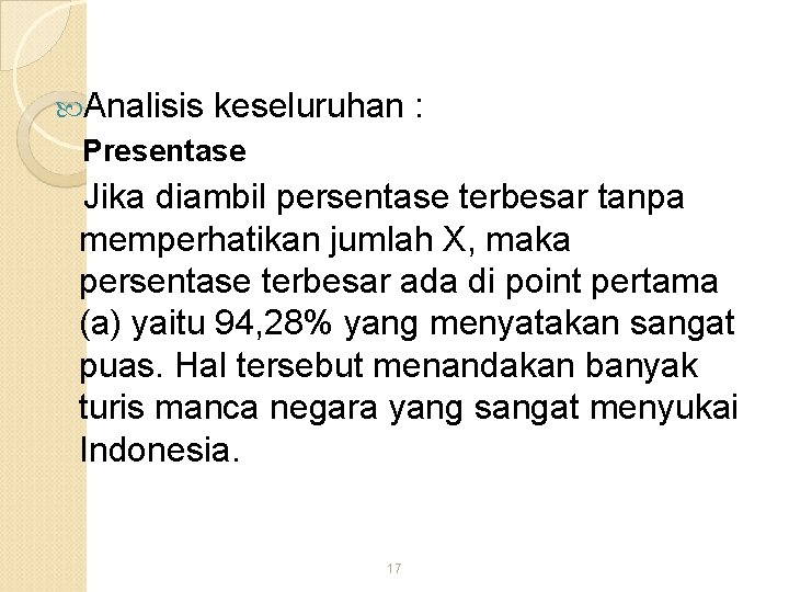  Analisis keseluruhan : Presentase Jika diambil persentase terbesar tanpa memperhatikan jumlah X, maka