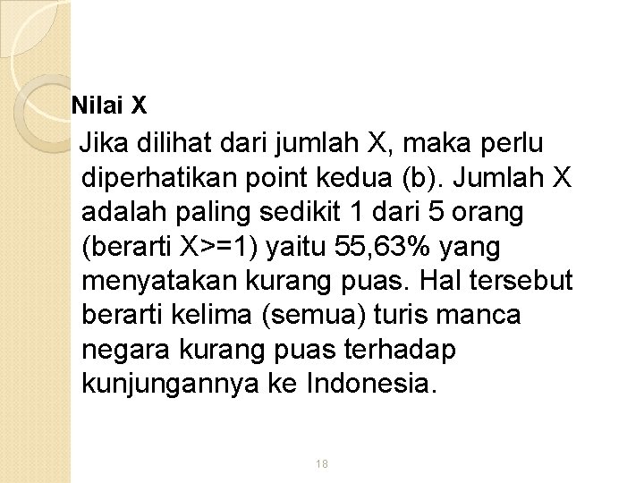 Nilai X Jika dilihat dari jumlah X, maka perlu diperhatikan point kedua (b). Jumlah