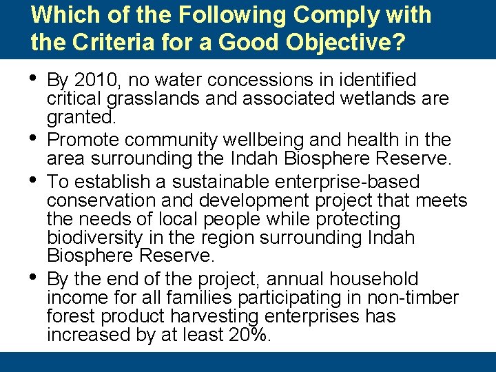 Which of the Following Comply with the Criteria for a Good Objective? • •